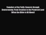 PDF Founders of Our Faith: Genesis through Deuteronomy: From Creation to the Promised Land