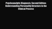 Read Psychoanalytic Diagnosis Second Edition: Understanding Personality Structure in the Clinical