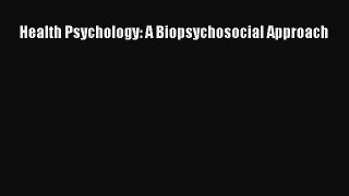 Read Health Psychology: A Biopsychosocial Approach Ebook Free