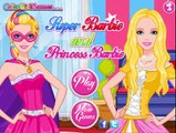 Super Barbie and Princess Barbie – Best Barbie Dress Up Games For Girls And Kids