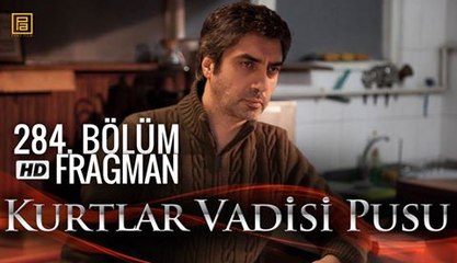 Kurtlar Vadisi Pusu 284. Bölüm Fragmanı