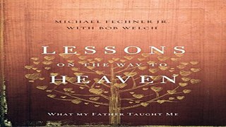 Lessons on the Way to Heaven  What My Father Taught Me