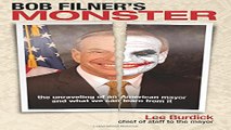 Bob Filner s Monster  The Unraveling of an American Mayor and What We Can Learn From It
