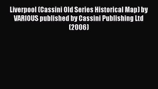 Read Liverpool (Cassini Old Series Historical Map) by VARIOUS published by Cassini Publishing