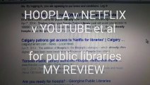 Review:  Hoopla Digital media for libraries vs Netflix vs YouTube ..  my opinion on why Hoopla movies are inferior