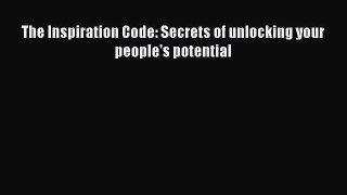 Download The Inspiration Code: Secrets of unlocking your people's potential  EBook