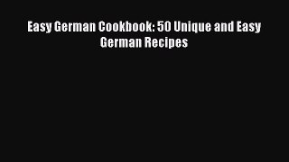 PDF Easy German Cookbook: 50 Unique and Easy German Recipes  EBook