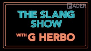G Herbo - The Slang Show Episode 7