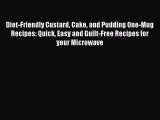 PDF Diet-Friendly Custard Cake and Pudding One-Mug Recipes: Quick Easy and Guilt-Free Recipes