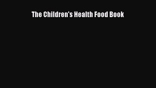 Download The Children's Health Food Book Ebook Free