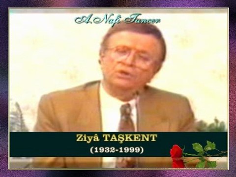 Ziyâ TAŞKENT-Ne Gelen Ne Soran Var Acı Geçti Günlerim (2)