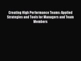 PDF Creating High Performance Teams: Applied Strategies and Tools for Managers and Team Members
