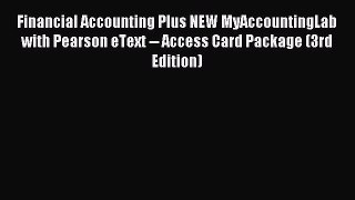 Read Financial Accounting Plus NEW MyAccountingLab with Pearson eText -- Access Card Package