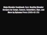 [PDF] Ninja Blender Cookbook: Fast Healthy Blender Recipes for Soups Sauces Smoothies Dips