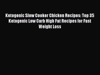 Descargar video: Download Ketogenic Slow Cooker Chicken Recipes: Top 35 Ketogenic Low Carb High Fat Recipes