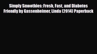 [PDF] Simply Smoothies: Fresh Fast and Diabetes Friendly by Gassenheimer Linda (2014) Paperback