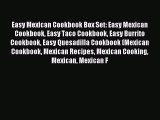 Read Easy Mexican Cookbook Box Set: Easy Mexican Cookbook Easy Taco Cookbook Easy Burrito Cookbook