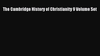 PDF The Cambridge History of Christianity 9 Volume Set Free Books