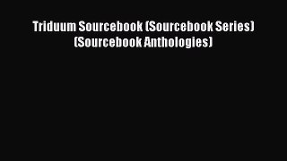PDF Triduum Sourcebook (Sourcebook Series) (Sourcebook Anthologies) PDF Book Free