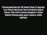 Read Photography Box Set: 48 Simple Ways To Improve Your Photos And Great Tips to Dramatic