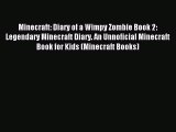 Download Minecraft: Diary of a Wimpy Zombie Book 2: Legendary Minecraft Diary. An Unnoficial