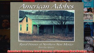 Download PDF  American Adobes Rural Houses of Northern New Mexico FULL FREE