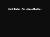 Download Cecil Beaton - Portraits and Profiles  Read Online