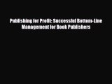 PDF Publishing for Profit: Successful Bottom-Line Management for Book Publishers PDF Book Free