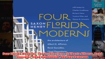 Download PDF  Four Florida Moderns The Architecture of Alberto Alfonso René González Chad Oppenheim and FULL FREE