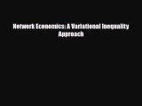 [PDF] Network Economics: A Variational Inequality Approach Read Full Ebook