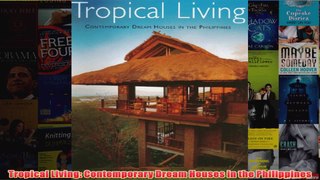 Download PDF  Tropical Living Contemporary Dream Houses in the Philippines FULL FREE