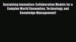 Download Sustaining Innovation: Collaboration Models for a Complex World (Innovation Technology