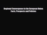 [PDF] Regional Convergence in the European Union: Facts Prospects and Policies Download Online