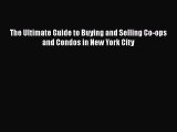 PDF The Ultimate Guide to Buying and Selling Co-ops and Condos in New York City PDF Book Free