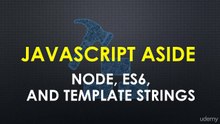 Learn and Understand NodeJS 037 - Javascript Aside - Node, ES6, and Template Literals