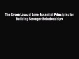 Read The Seven Laws of Love: Essential Principles for Building Stronger Relationships Ebook