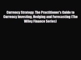[PDF] Currency Strategy: The Practitioner's Guide to Currency Investing Hedging and Forecasting