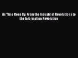 Download As Time Goes By: From the Industrial Revolutions to the Information Revolution Ebook