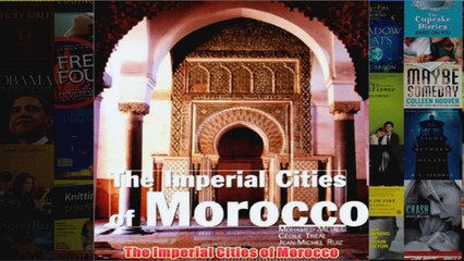 Download PDF  The Imperial Cities of Morocco FULL FREE