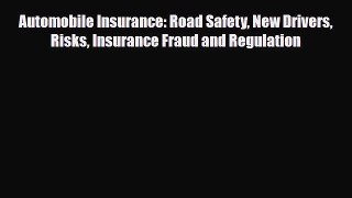 [PDF] Automobile Insurance: Road Safety New Drivers Risks Insurance Fraud and Regulation Read