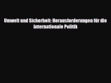 [PDF] Umwelt und Sicherheit: Herausforderungen für die internationale Politik Read Full Ebook