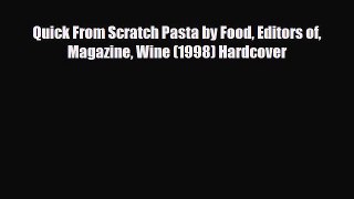 [PDF] Quick From Scratch Pasta by Food Editors of Magazine Wine (1998) Hardcover Download Online