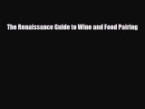 [PDF] The Renaissance Guide to Wine and Food Pairing Download Online