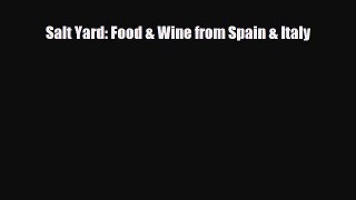 [PDF] Salt Yard: Food & Wine from Spain & Italy Download Online