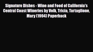 [PDF] Signature Dishes - Wine and Food of California's Central Coast Wineries by Volk Tricia