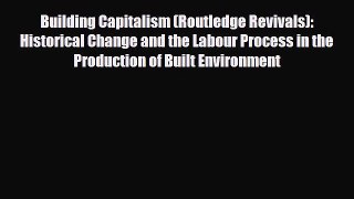 [PDF] Building Capitalism (Routledge Revivals): Historical Change and the Labour Process in