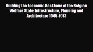 [PDF] Building the Economic Backbone of the Belgian Welfare State: Infrastructure Planning