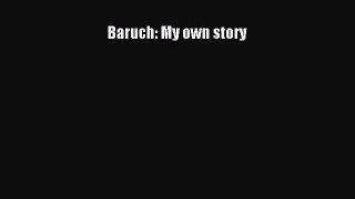 Read Baruch: My own story PDF Online