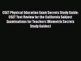 Read CSET Physical Education Exam Secrets Study Guide: CSET Test Review for the California