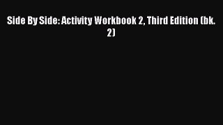 Read Side By Side: Activity Workbook 2 Third Edition (bk. 2) Ebook Free